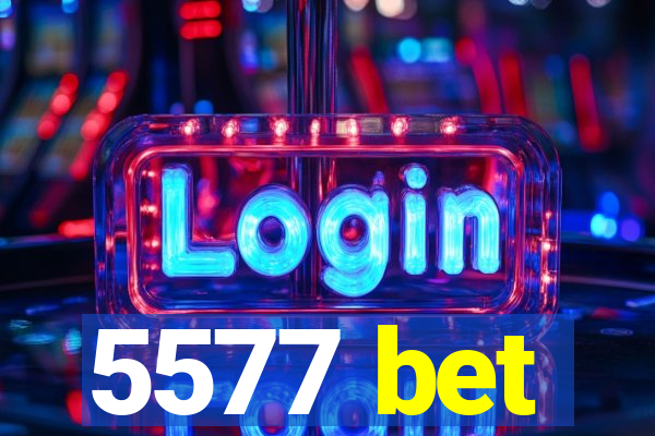 5577 bet